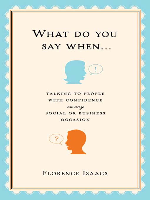 Title details for What Do You Say When . . . by Florence Isaacs - Available